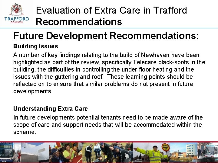 Evaluation of Extra Care in Trafford Recommendations Future Development Recommendations: Building Issues A number