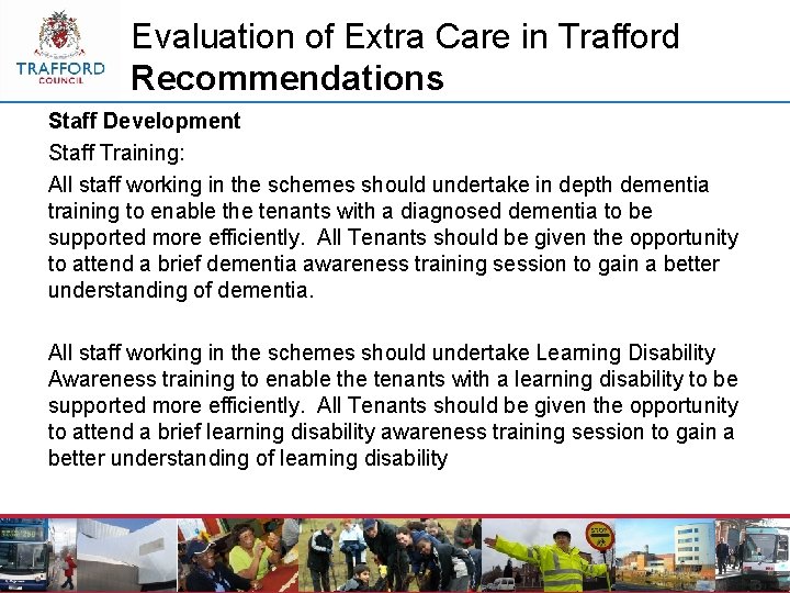 Evaluation of Extra Care in Trafford Recommendations Staff Development Staff Training: All staff working