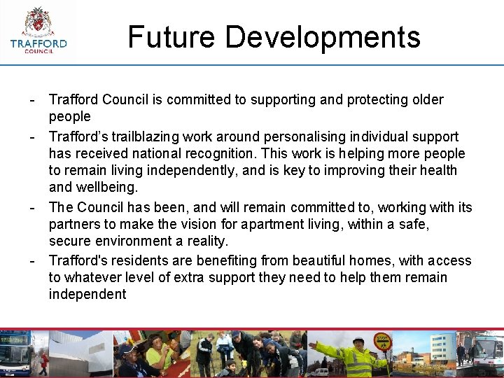 Future Developments - Trafford Council is committed to supporting and protecting older people -