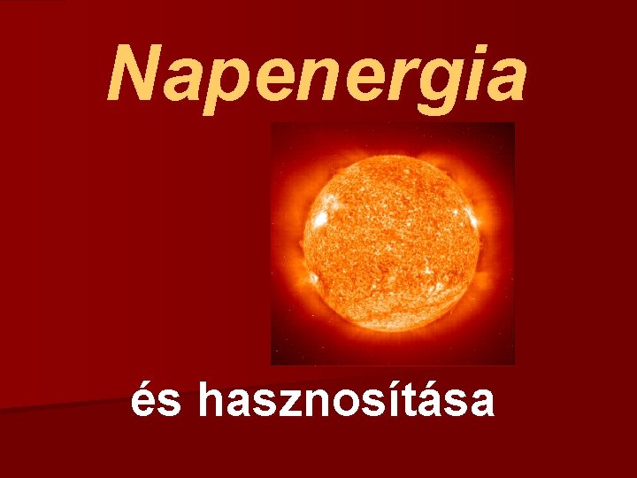 Napenergia és hasznosítása 