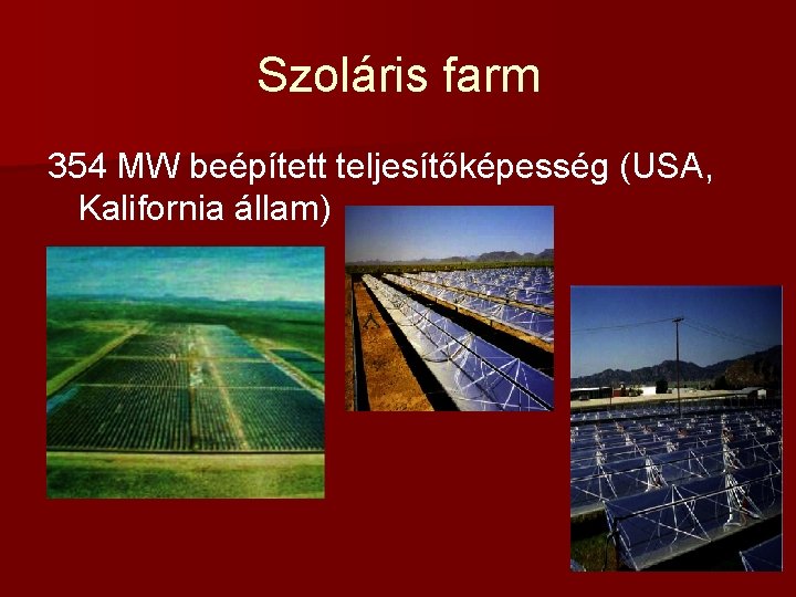 Szoláris farm 354 MW beépített teljesítőképesség (USA, Kalifornia állam) 