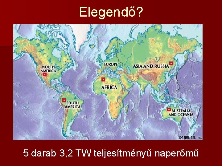 Elegendő? 5 darab 3, 2 TW teljesítményű naperőmű 