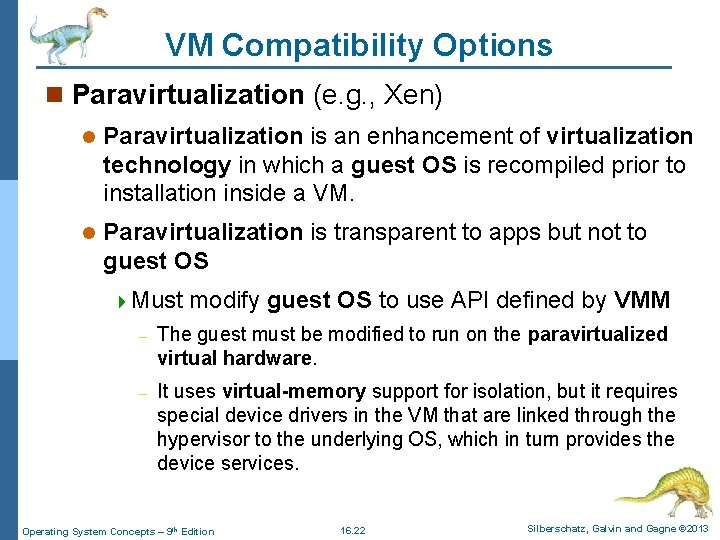 VM Compatibility Options n Paravirtualization (e. g. , Xen) l Paravirtualization is an enhancement