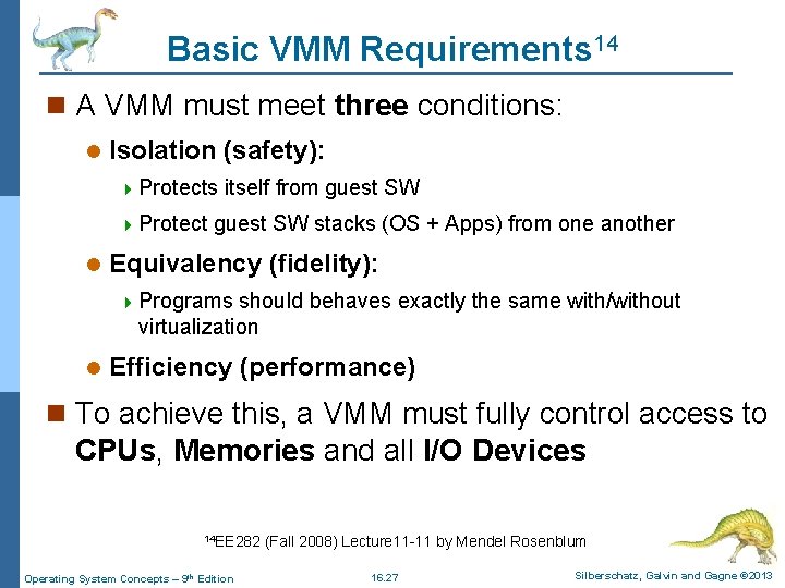 Basic VMM Requirements 14 n A VMM must meet three conditions: l Isolation (safety):