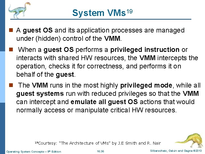 System VMs 19 n A guest OS and its application processes are managed under