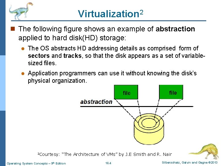 Virtualization 2 n The following figure shows an example of abstraction applied to hard