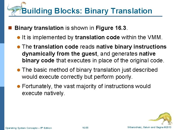 Building Blocks: Binary Translation n Binary translation is shown in Figure 16. 3. l
