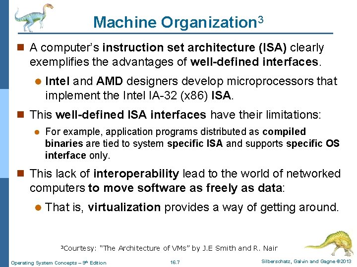 Machine Organization 3 n A computer’s instruction set architecture (ISA) clearly exemplifies the advantages
