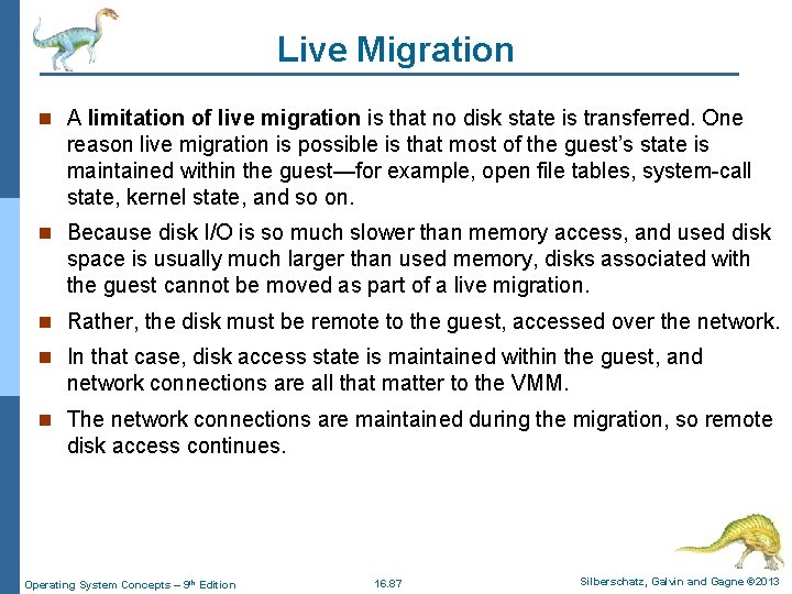 Live Migration n A limitation of live migration is that no disk state is