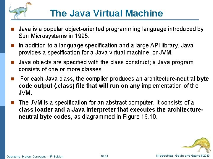 The Java Virtual Machine n Java is a popular object-oriented programming language introduced by