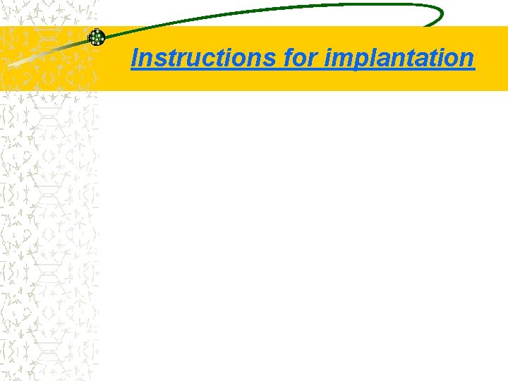 Instructions for implantation 