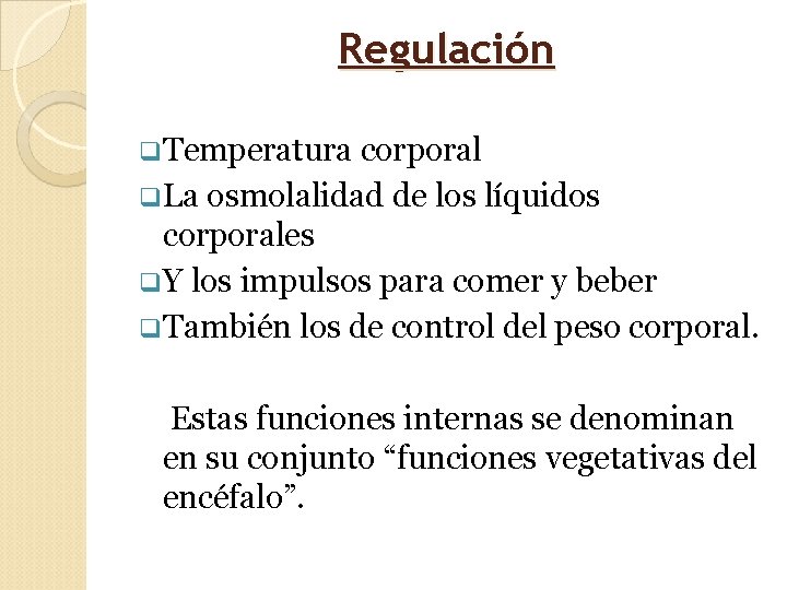 Regulación q. Temperatura corporal q. La osmolalidad de los líquidos corporales q. Y los