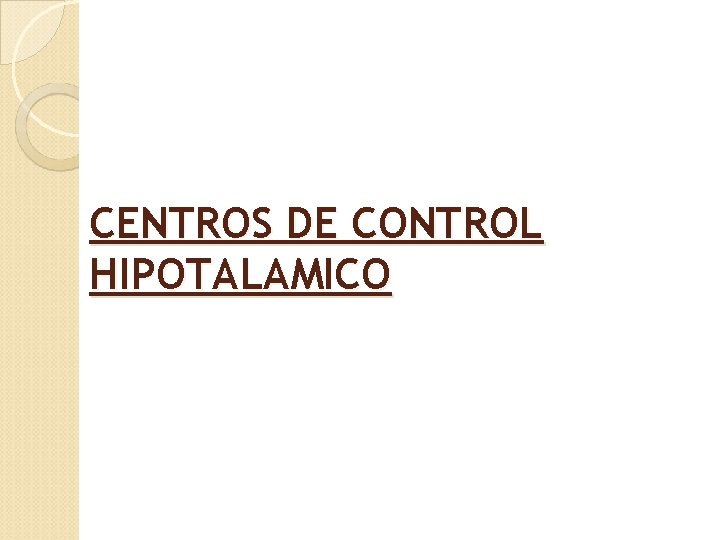 CENTROS DE CONTROL HIPOTALAMICO 
