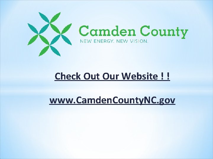 Check Out Our Website ! ! www. Camden. County. NC. gov 