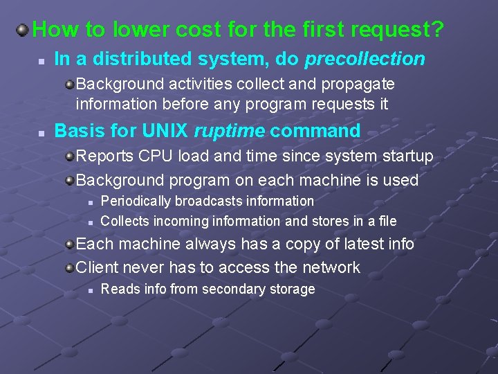 How to lower cost for the first request? n In a distributed system, do