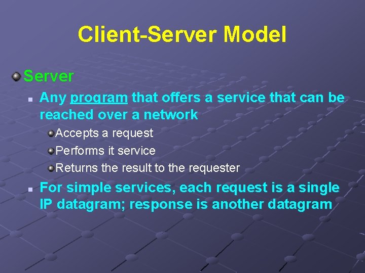 Client-Server Model Server n Any program that offers a service that can be reached