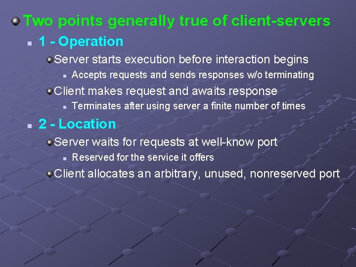 Two points generally true of client-servers n 1 - Operation Server starts execution before
