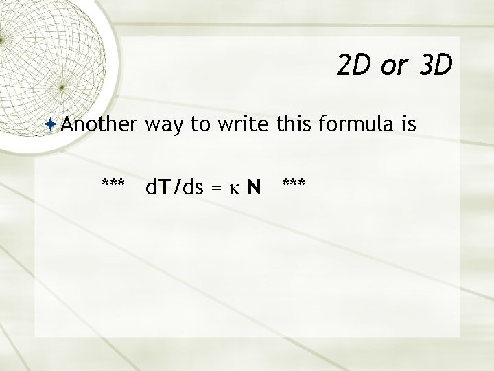 2 D or 3 D Another way to write this formula is *** d. 2 D or 3 D Another way to write this formula is *** d.