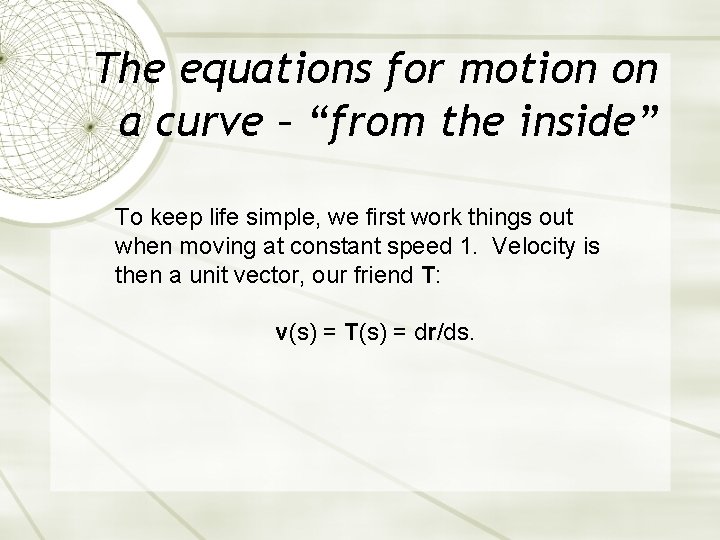 The equations for motion on a curve – “from the inside” To keep life The equations for motion on a curve – “from the inside” To keep life