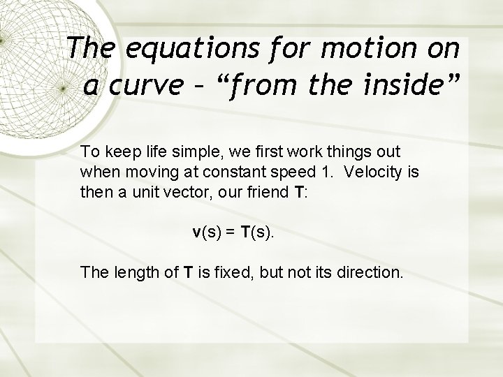 The equations for motion on a curve – “from the inside” To keep life The equations for motion on a curve – “from the inside” To keep life