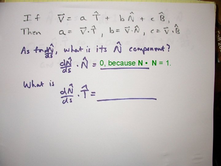 The curve equations of Frenet and Serret The first of these is 0, because The curve equations of Frenet and Serret The first of these is 0, because