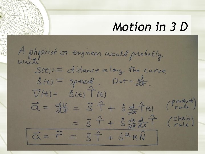 Motion in 3 D Motion in 3 D