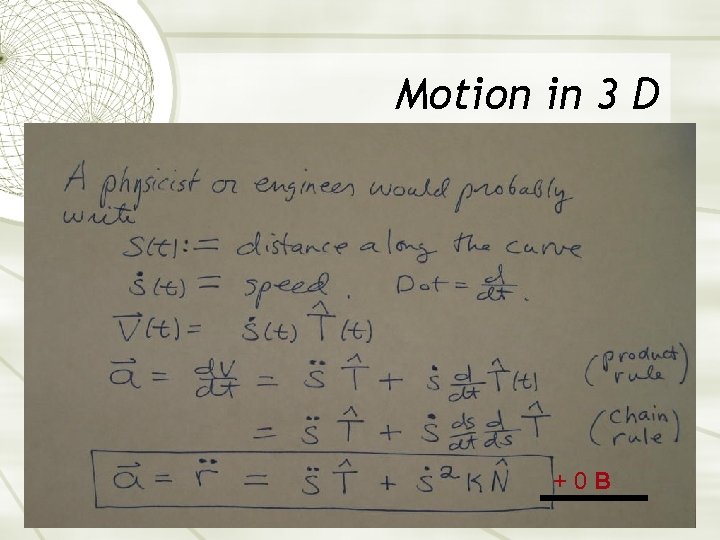 Motion in 3 D +0 B Motion in 3 D +0 B