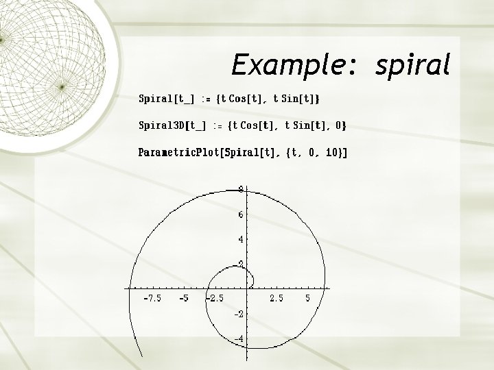 Example: spiral Example: spiral