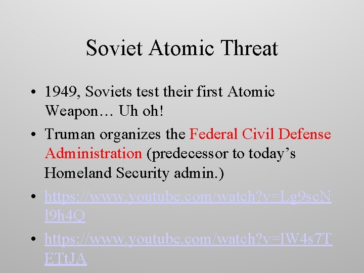 Soviet Atomic Threat • 1949, Soviets test their first Atomic Weapon… Uh oh! •