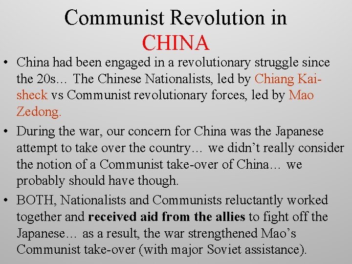 Communist Revolution in CHINA • China had been engaged in a revolutionary struggle since