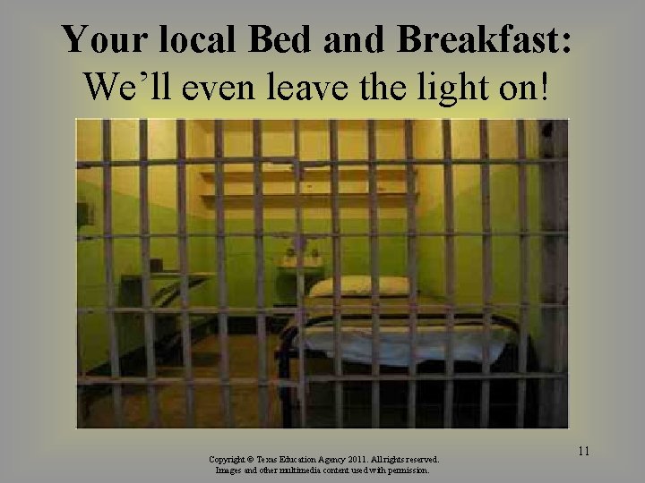 Your local Bed and Breakfast: We’ll even leave the light on! Copyright © Texas