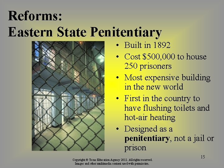 Reforms: Eastern State Penitentiary • Built in 1892 • Cost $500, 000 to house