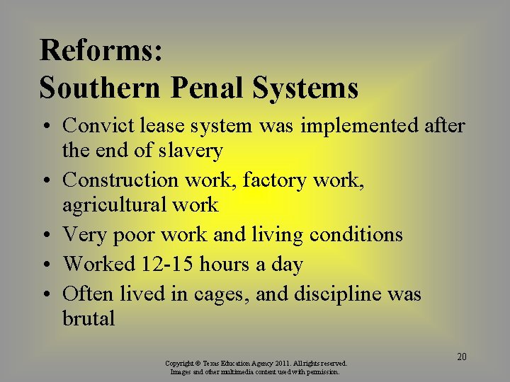 Reforms: Southern Penal Systems • Convict lease system was implemented after the end of