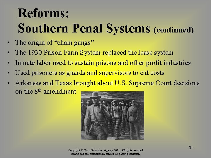Reforms: Southern Penal Systems (continued) • • • The origin of “chain gangs” The