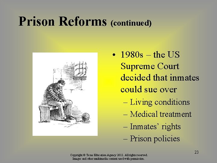 Prison Reforms (continued) • 1980 s – the US Supreme Court decided that inmates