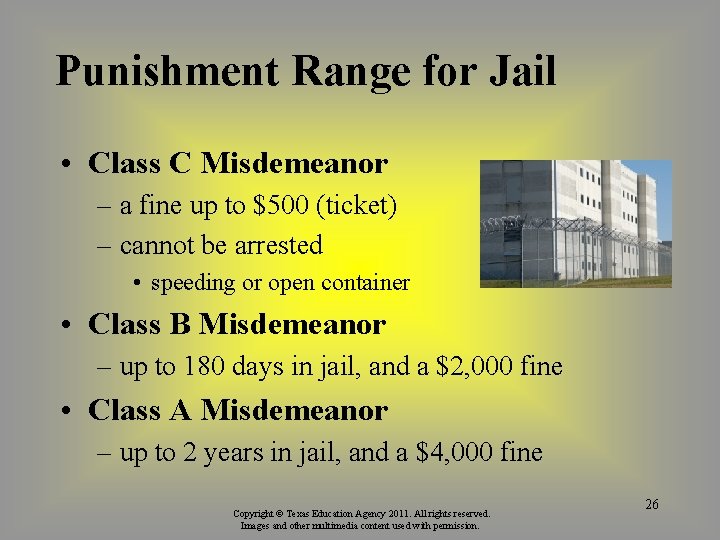 Punishment Range for Jail • Class C Misdemeanor – a fine up to $500