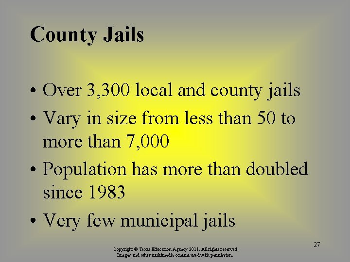 County Jails • Over 3, 300 local and county jails • Vary in size