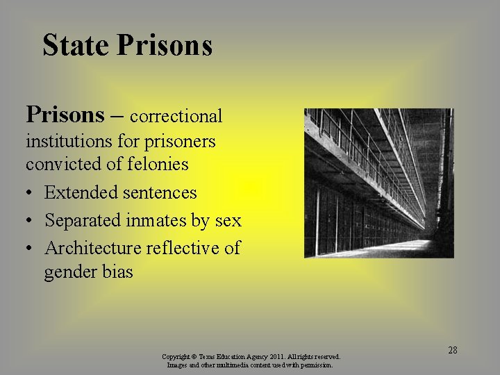 State Prisons – correctional institutions for prisoners convicted of felonies • Extended sentences •