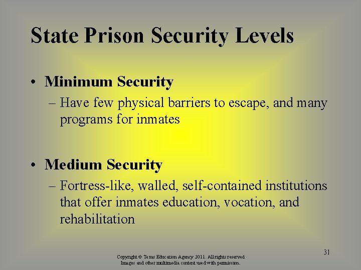 State Prison Security Levels • Minimum Security – Have few physical barriers to escape,