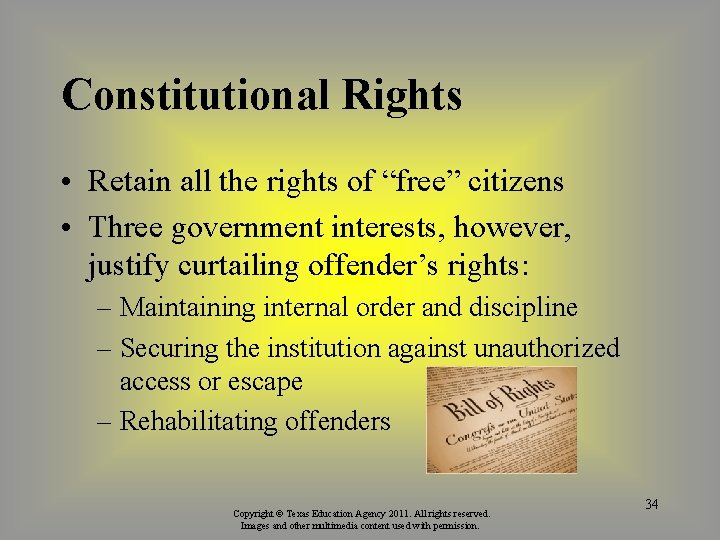 Constitutional Rights • Retain all the rights of “free” citizens • Three government interests,