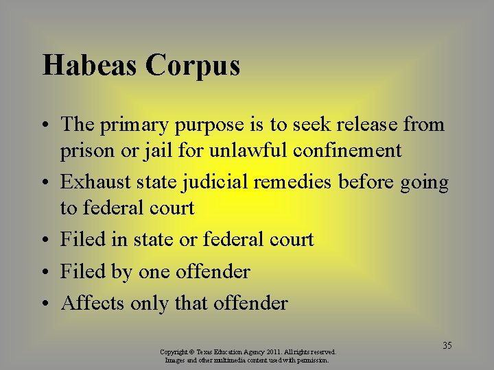 Habeas Corpus • The primary purpose is to seek release from prison or jail