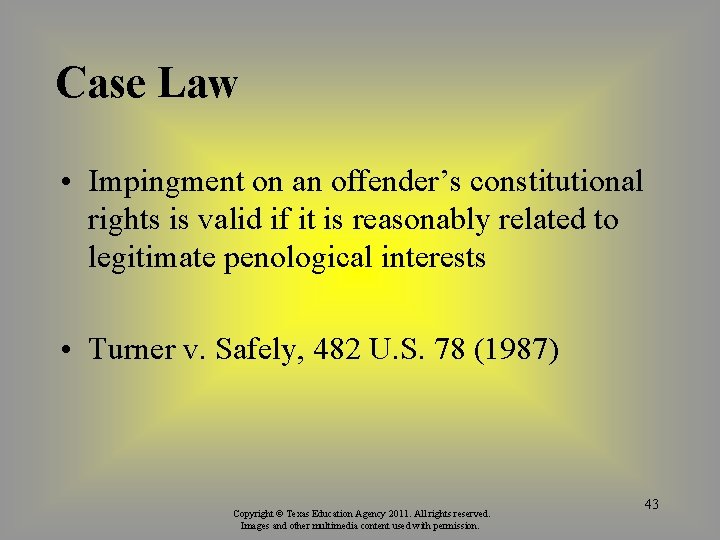 Case Law • Impingment on an offender’s constitutional rights is valid if it is