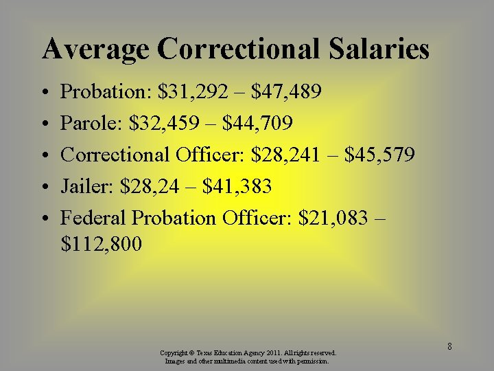 Average Correctional Salaries • • • Probation: $31, 292 – $47, 489 Parole: $32,