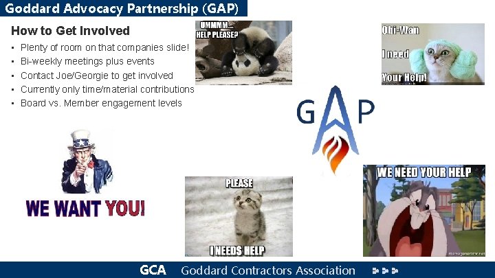Goddard Advocacy Partnership (GAP) How to Get Involved • • • Plenty of room