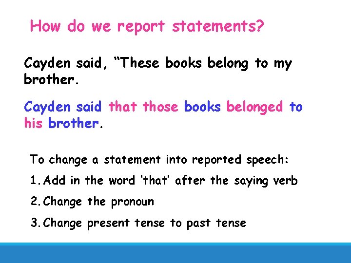 How do we report statements? Cayden said, “These books belong to my brother. Cayden