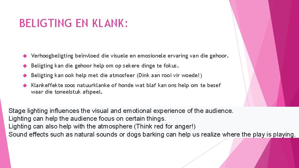 BELIGTING EN KLANK: Verhoogbeligting beïnvloed die visuele en emosionele ervaring van die gehoor. Beligting