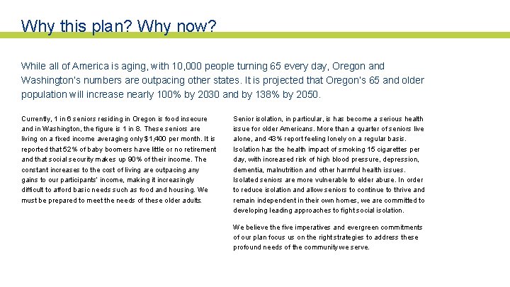 Why this plan? Why now? While all of America is aging, with 10, 000