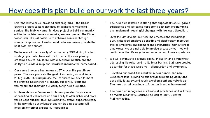 How does this plan build on our work the last three years? • •