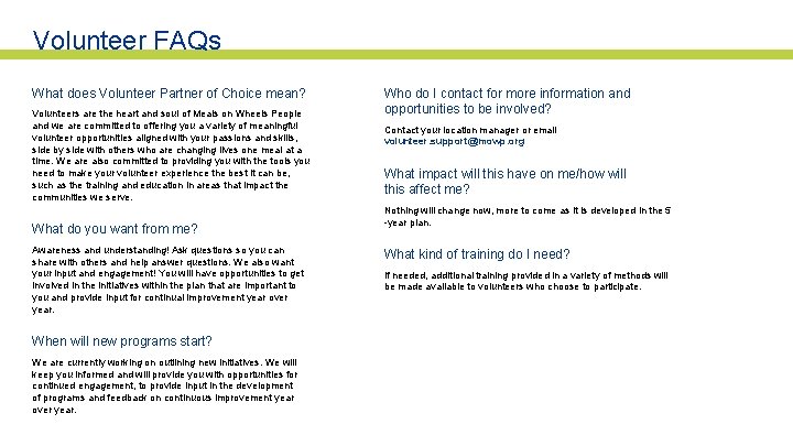 Volunteer FAQs What does Volunteer Partner of Choice mean? Volunteers are the heart and