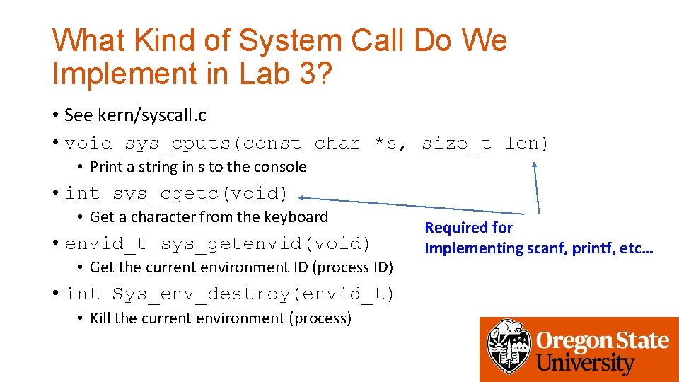 What Kind of System Call Do We Implement in Lab 3? • See kern/syscall.